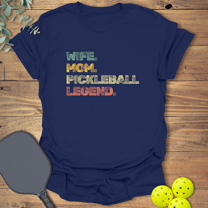 Wife Mom Legend Pickleball T-Shirt