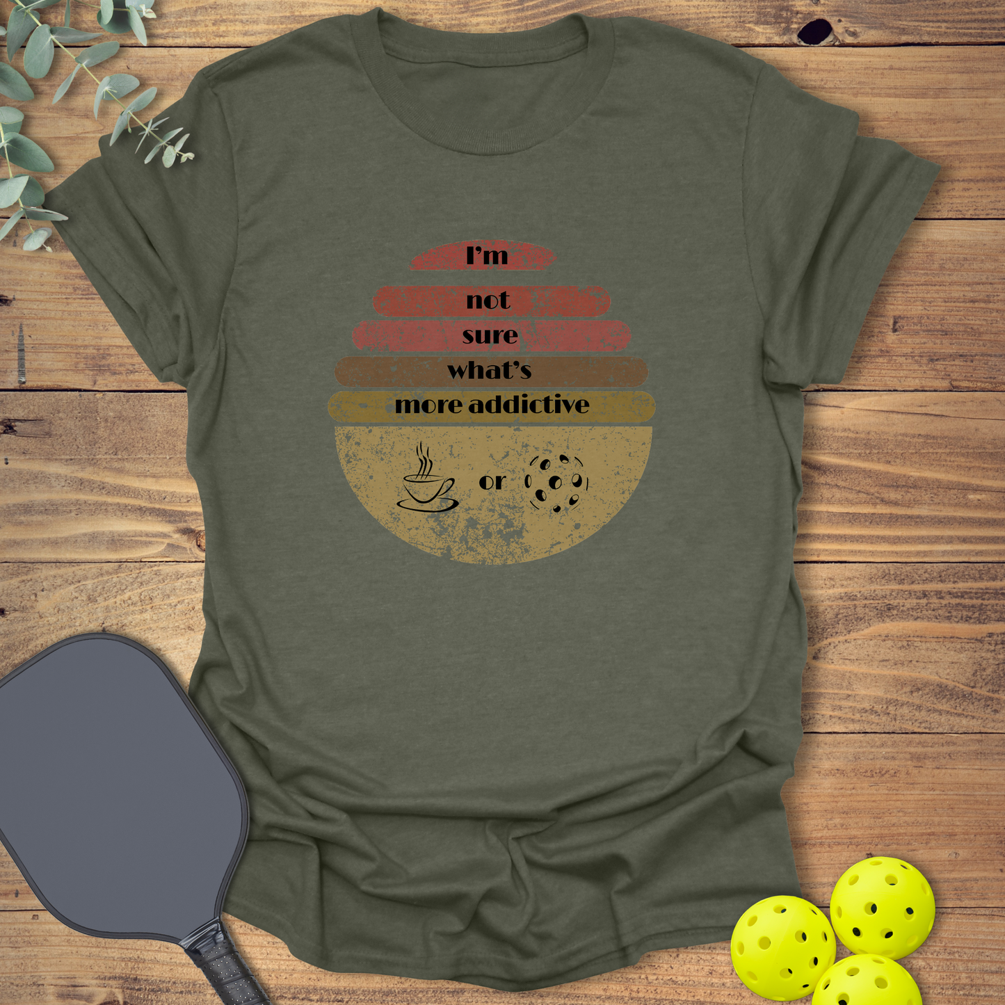 Coffee or Pickleball T-Shirt