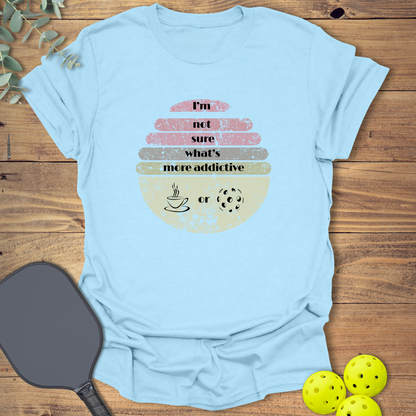 Coffee or Pickleball T-Shirt