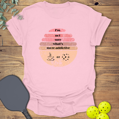 Coffee or Pickleball T-Shirt