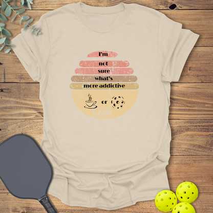 Coffee or Pickleball T-Shirt