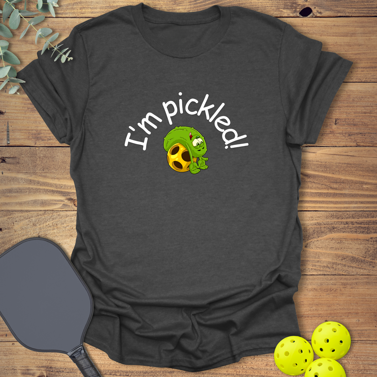 I'm Pickled Pickleball T-Shirt