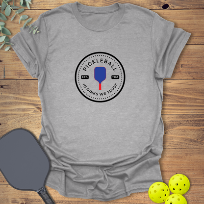In Dinks We Trust Pickleball T-Shirt