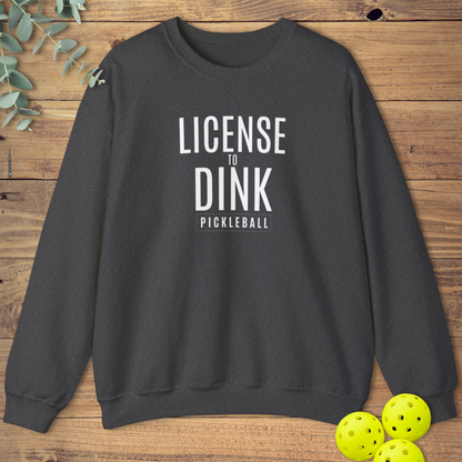 License to Dink Sweatshirt