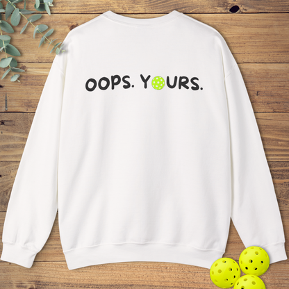 Got It! Oops. Yours. Sweatshirt