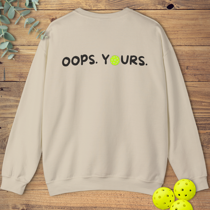 Got It! Oops. Yours. Sweatshirt