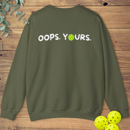 Got It! Oops. Yours. Sweatshirt