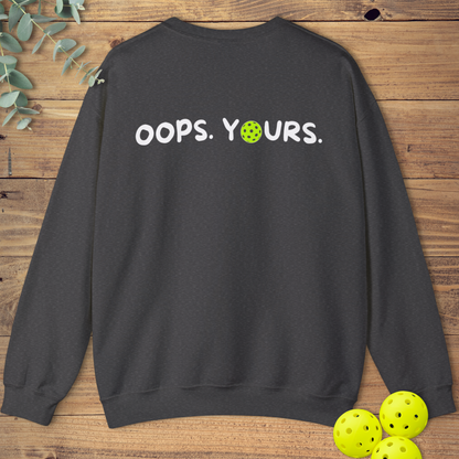 Got It! Oops. Yours. Sweatshirt
