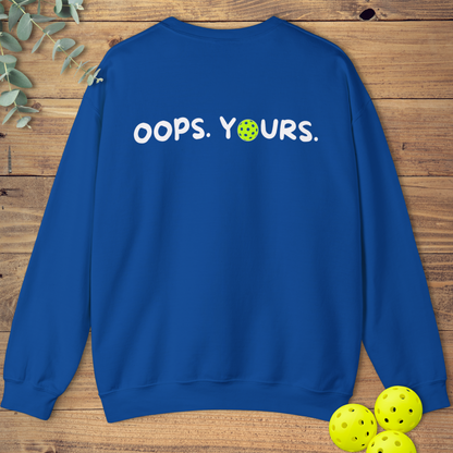 Got It! Oops. Yours. Sweatshirt