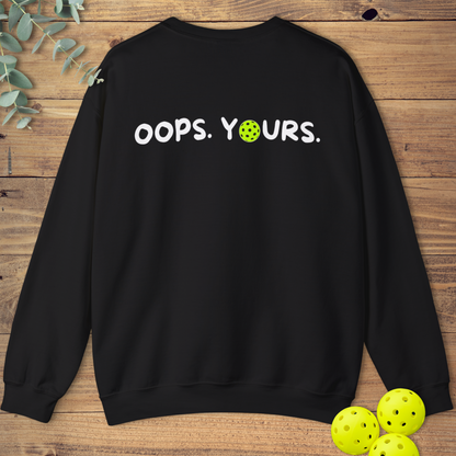 Got It! Oops. Yours. Sweatshirt