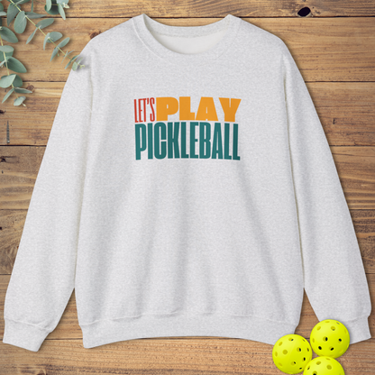 Let's Play Pickleball Sweatshirt