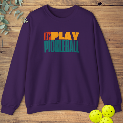Let's Play Pickleball Sweatshirt