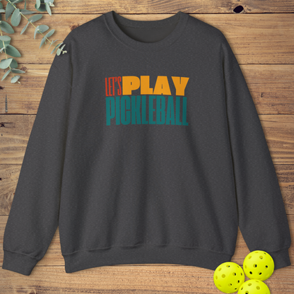 Let's Play Pickleball Sweatshirt