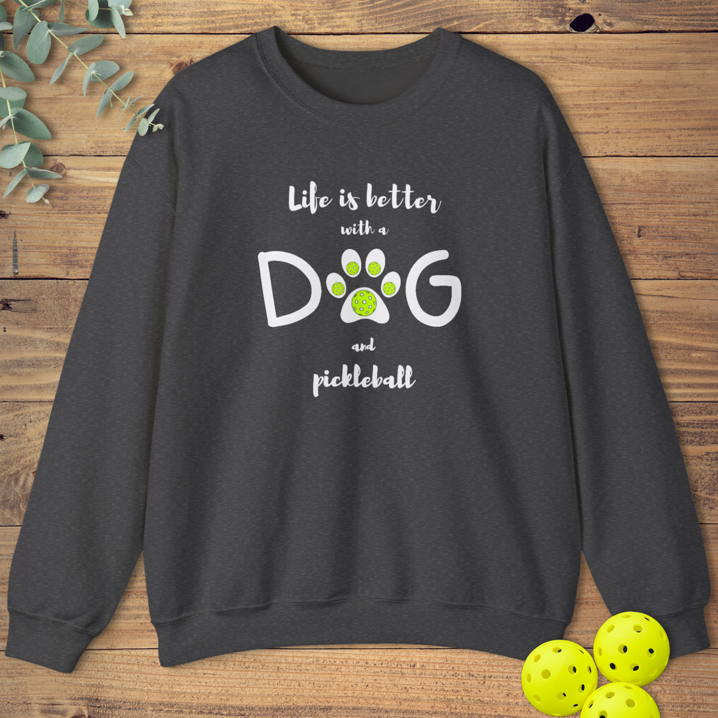 Dog & Pickleball Life Sweatshirt