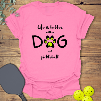 Dog & Pickleball Life T-Shirt