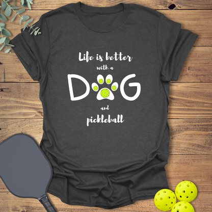 Dog & Pickleball Life T-Shirt