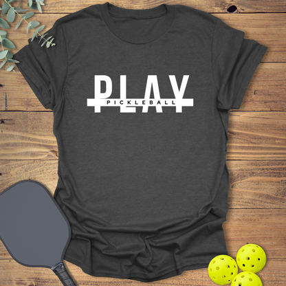 Play Pickleball T-Shirt