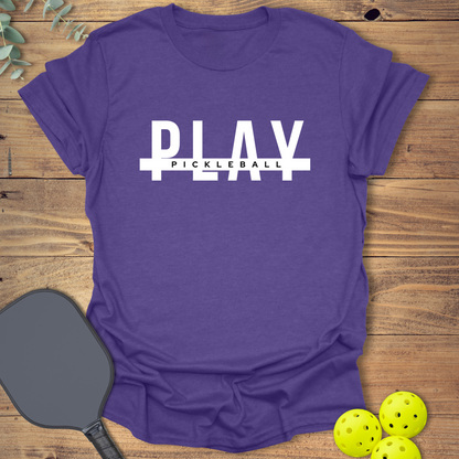 Play Pickleball T-Shirt