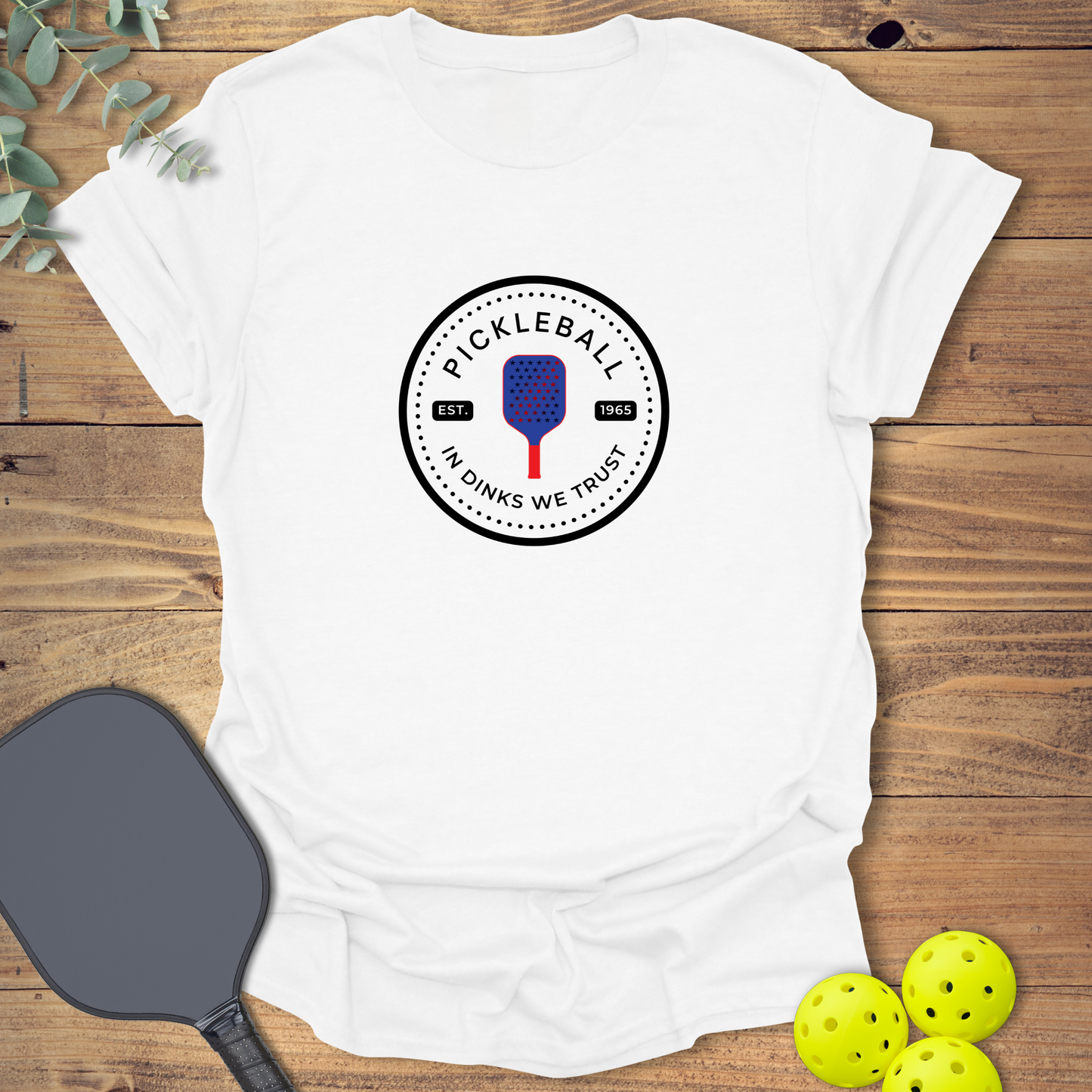 In Dinks We Trust Pickleball T-Shirt