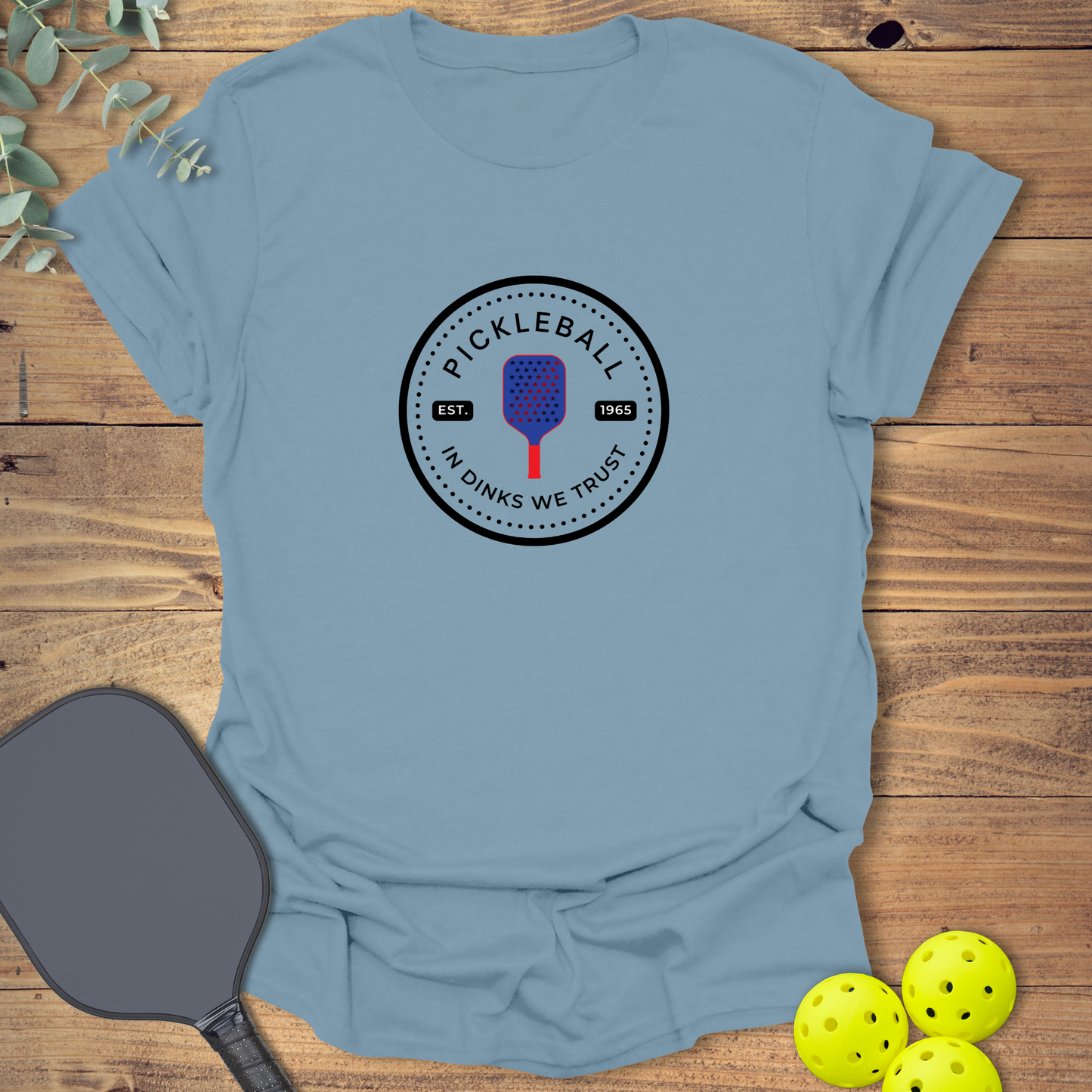 In Dinks We Trust Pickleball T-Shirt