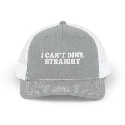 I Can't Dink Straight Trucker Cap