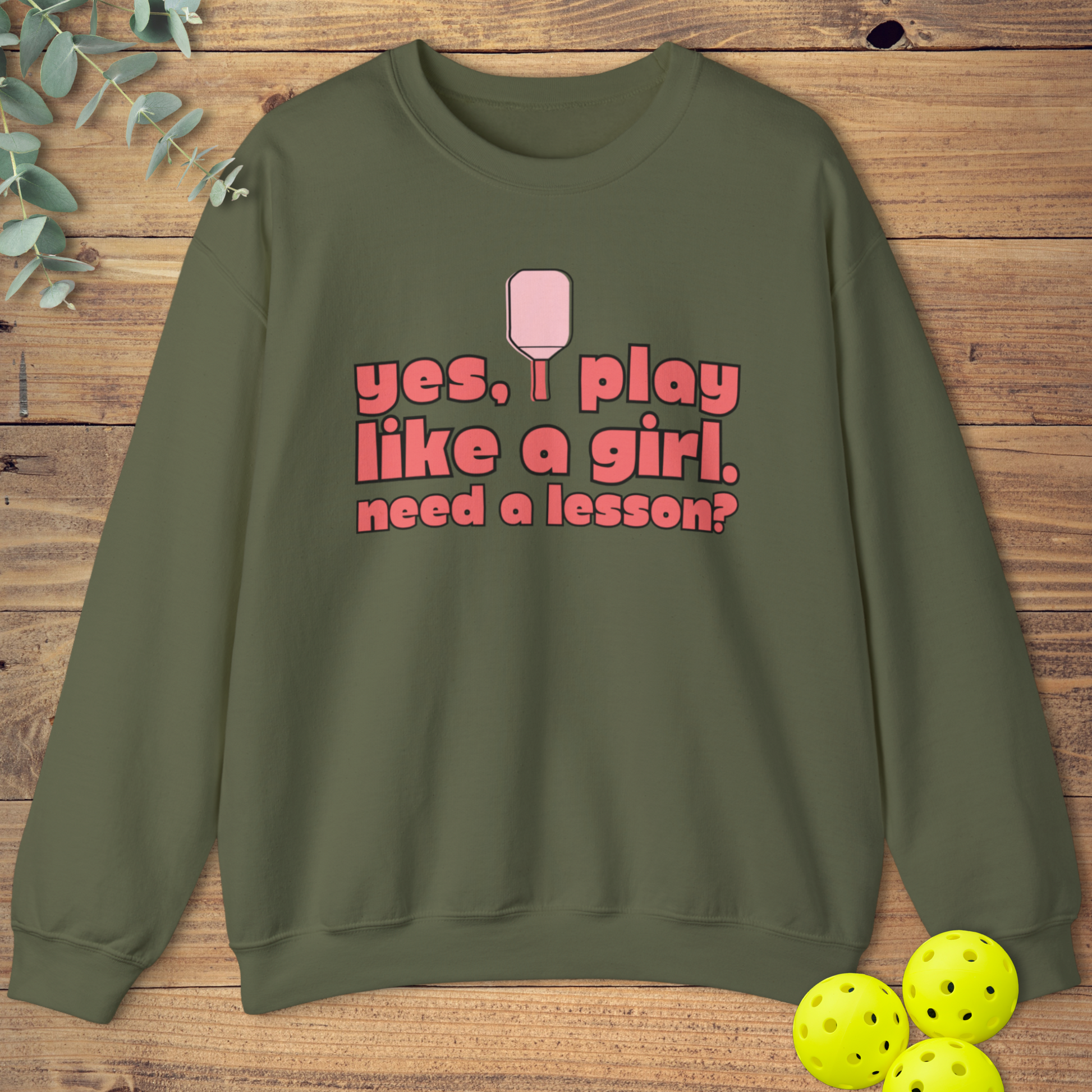 funny pickleball sweatshirt for girls in military green