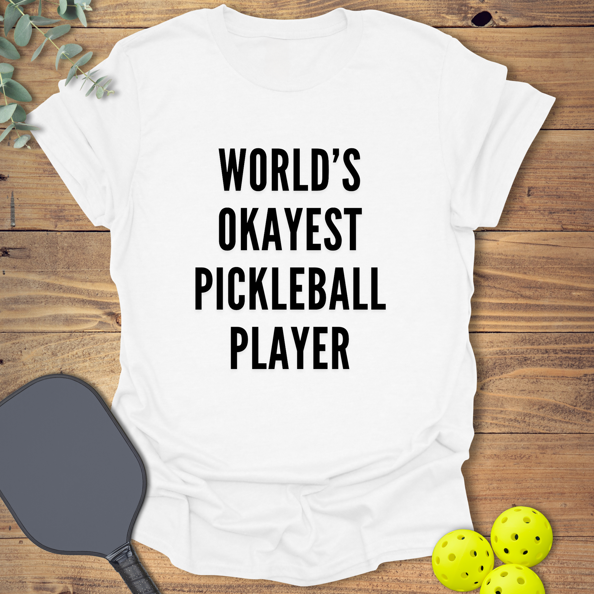 Funny pickleball t-shirt with a simple text slogan in white